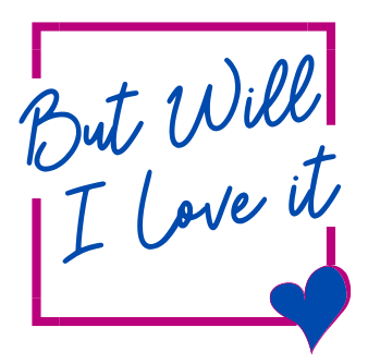 But Will I Love It Logo